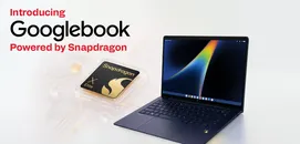 Google’ın Yeni Dizüstü Bilgisayar Platformu Googlebook, Snapdragon X Elite ile Buluştu